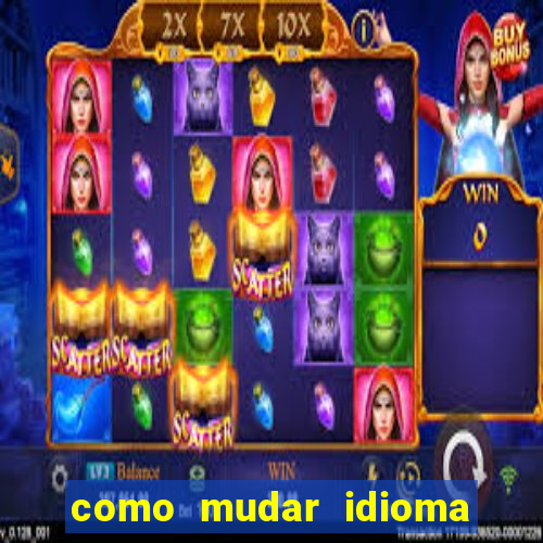 como mudar idioma party poker